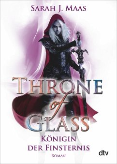 Königin der Finsternis / Throne of Glass Bd.4 (eBook, ePUB) - Maas, Sarah J.
