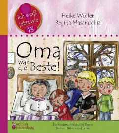 Oma war die Beste! Das Kindersachbuch zum Thema Sterben, Trösten und Leben (eBook, ePUB) - Wolter, Heike; Masaracchia, Regina