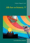 Alle har en historie, V (eBook, ePUB)