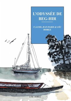 L'odyssée de Beg-Hir (eBook, ePUB) - Dorez, Claudie; Dorez, Jean-Marie; Dorez, Loïc