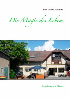 Die Magie des Lebens (eBook, ePUB) - Edelmann, Oliver Michael