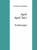 April! April! Teil I (eBook, ePUB)
