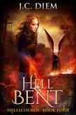 Hell Bent (Hellscourge, #4) (eBook, ePUB) Hell Bent (Hellscourge, #4) (eBook, ePUB)