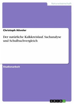 Der natürliche Kalkkreislauf. Sachanalyse und Schulbuchvergleich - Höveler, Christoph