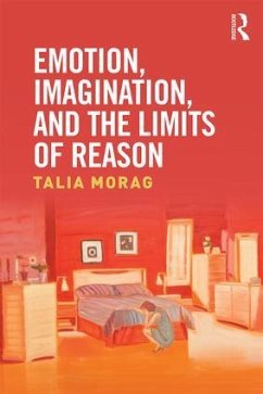 Emotion, Imagination, and the Limits of Reason - Morag, Talia