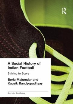A Social History of Indian Football - Bandyopadhyay, Kausik; Majumdar, Boria