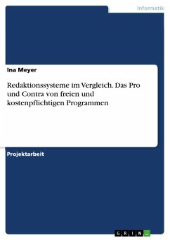 Redaktionssysteme im Vergleich. Das Pro und Contra von freien und kostenpflichtigen Programmen - Meyer, Ina