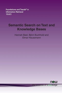 Semantic Search on Text and Knowledge Bases - Bast, Hannah; Buchhold, Björn; Haussmann, Elmar
