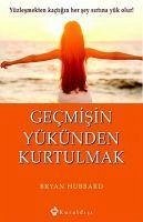 Gecmisin Yükünden Kurtulmak - Hubbard, Bryan