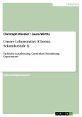 Unsere Lebensmittel (Chemie, Sekundarstufe I) Unsere Lebensmittel (Chemie, Sekundarstufe I)