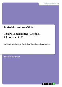 Unsere Lebensmittel (Chemie, Sekundarstufe I) - Wirths, Laura;Höveler, Christoph