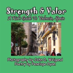 Strength & Valor, A Kid's Guide To Valencia, Spain - Dyan, Penelope