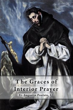 The Graces of Interior Prayer - Poulain SJ, Fr. Augustin