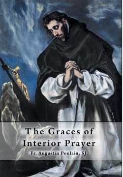 The Graces of Interior Prayer - Poulain SJ, Fr. Augustin