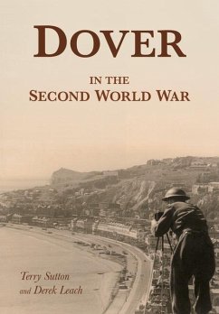 Dover in the Second World War - Sutton, Terry; Leach, Derek