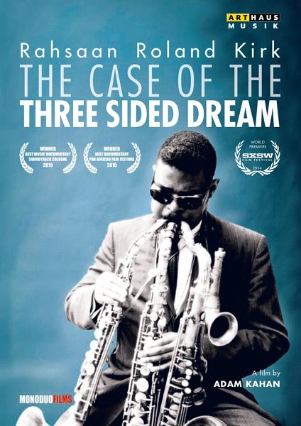 Rahsaan R.Kirk: The Case Of The 3 Sided Dream Rahsaan R.Kirk: The Case Of The 3 Sided Dream