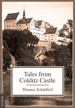 Tales from Colditz Castle (eBook, ePUB) - Schädlich, Thomas