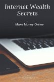 Internet Wealth Secrets (eBook, ePUB)