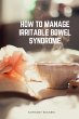How to Manage Irritable Bowel Syndrome... - Bild 1