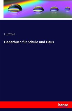 Liederbuch für Schule und Haus - Lofflad, J