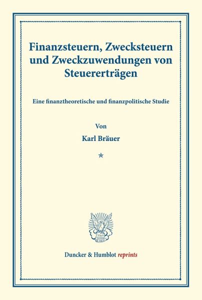 Finanzsteuern, Zwecksteuern und Zweckzuwendungen von Steuererträgen. Finanzsteuern, Zwecksteuern und Zweckzuwendungen von Steuererträgen.