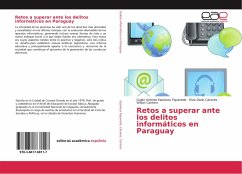 Retos a superar ante los delitos informáticos en Paraguay - Espinoza Figueredo, Guido Antonio;Cáceres, Elvio Darío;Cantero, Willian