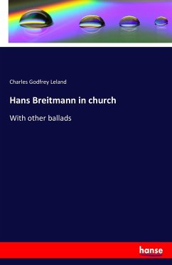 Hans Breitmann in church - Leland, Charles Godfrey