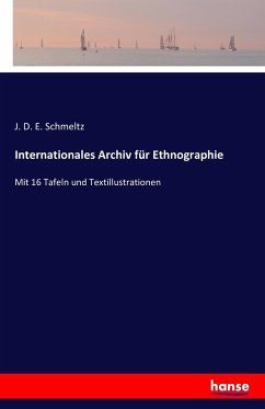 Internationales Archiv für Ethnographie - Schmeltz, J. D. E.