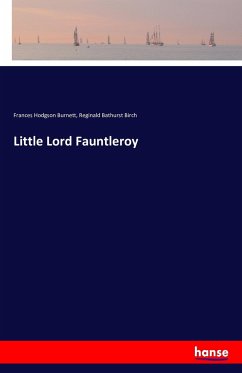 Little Lord Fauntleroy - Burnett, Frances Hodgson;Birch, Reginald Bathurst