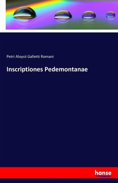 Inscriptiones Pedemontanae - Galletti Romani, Petri Aloysii