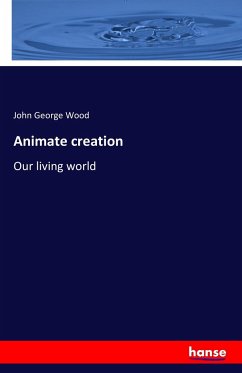 Animate creation - Wood, John George