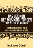 Das Lexikon der Musikrichtungen - Was ist eigentlich House ? (eBook, ePUB)