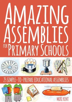 Amazing Assemblies for Primary Schools (eBook, ePUB) - Kent, Mike