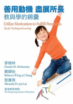 Utilize Motivation to Fulfill Potentials (eBook, PDF) - Cheng, Rebecca Wing-Yi; Lai, Miranda Po-Yin; McInerney, Dennis M.