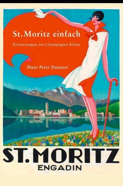 St. Moritz einfach (eBook, ePUB) - Platen, Hans Peter Danuser von