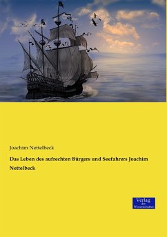 Das Leben des aufrechten Bürgers und Seefahrers Joachim Nettelbeck - Nettelbeck, Joachim