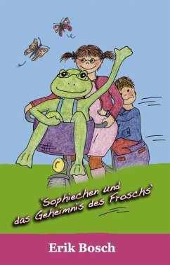 Sophiechen und das Geheimnis des Froschs - Bosch, Erik