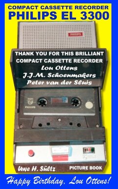 Compact Cassette Recorder Philips EL 3300 - Thank you for this brilliant Compact Cassette Recorder - Lou Ottens - Johannes Jozeph Martinus Schoenmakers - Peter van der Sluis - Sültz, Uwe H.