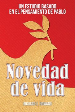 Novedad de vida - Howard, Richard E.