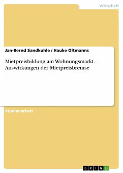 Mietpreisbildung am Wohnungsmarkt. Auswirkungen der Mietpreisbremse (eBook, PDF) - Sandkuhle, Jan-Bernd; Oltmanns, Hauke