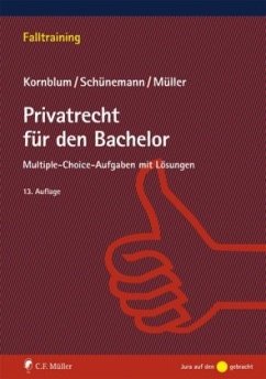 Privatrecht für den Bachelor - Müller, Stefan;Kornblum, Udo;Schünemann, Wolfgang B.