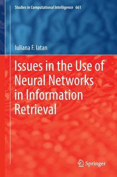 Issues in the Use of Neural Networks in Information Retrieval - Iatan, Iuliana F.