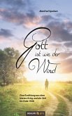 Gott ist wie der Wind