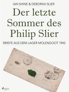 Der letzte Sommer des Philip Slier: Briefe aus dem Lager Molengoot 1942 (eBook, ePUB) - Slier, Deborah