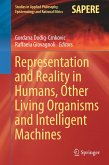 Representation and Reality in Humans, Other Living Organisms and Intelligent Machines