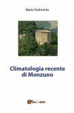 Climatologia recente di Monzuno (eBook, PDF)