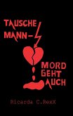 Tausche Mann  Mord geht auch!