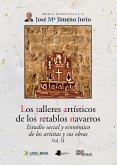Los talleres artísticos de los retablos navarros II : estudio social y económico de los artistas y sus obras