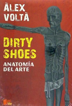 Dirty shoes : anatomía del arte - Voltà Calveras, Àlex