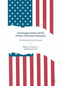 Social Fragmentation and the Decline of American Democracy - Denton, Robert E.;Voth, Ben